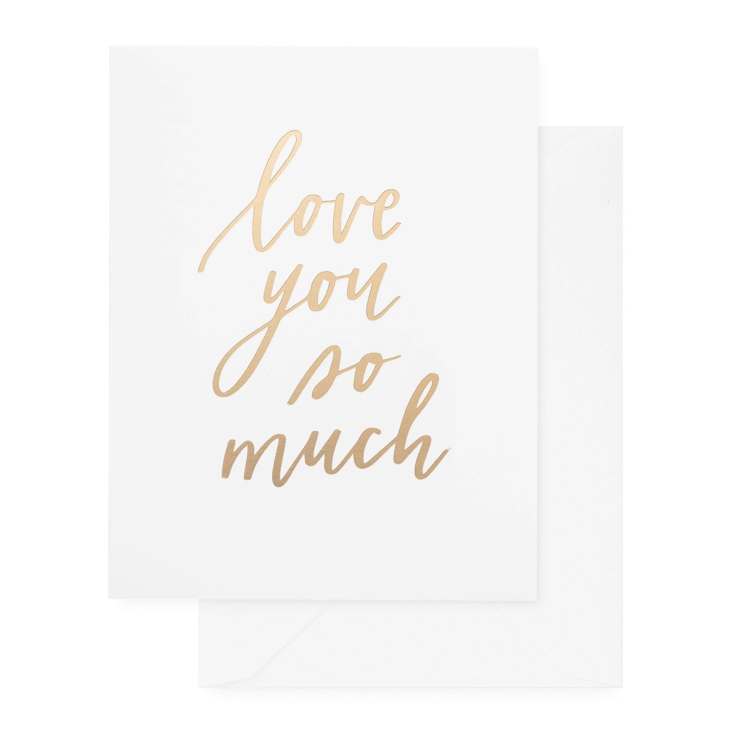 Love You So Much Letterpress Foil Greeting Card – Champagne Foil on Crisp White