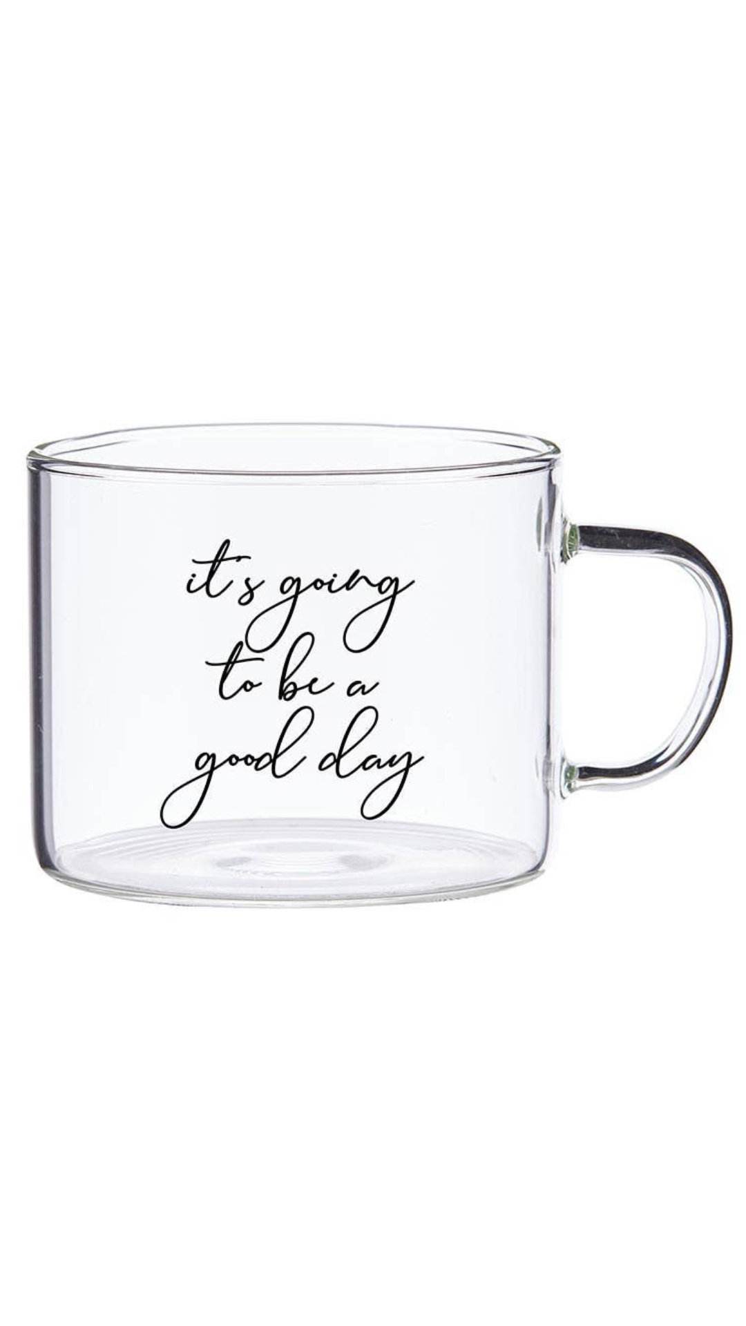 The Large Glass Mug - It’s Going to be a Good Day is the perfect way to enjoy your favorite beverages in style.