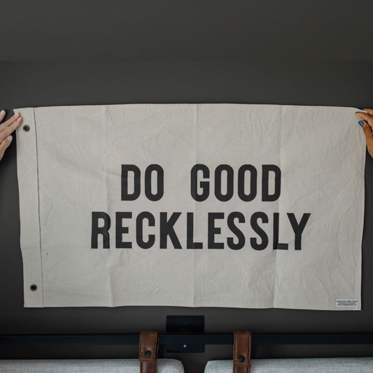 Do Good Recklessly Flag - Grace & Haven