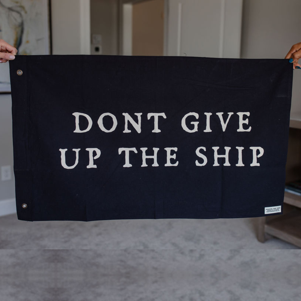 Don't Give Up the Ship Flag - Grace & Haven