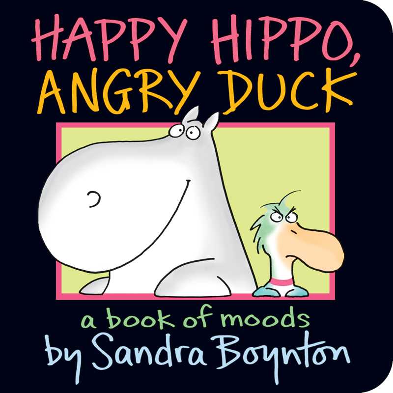 Flat lay of Happy Hippo, Angry Duck by Sandra Boynton