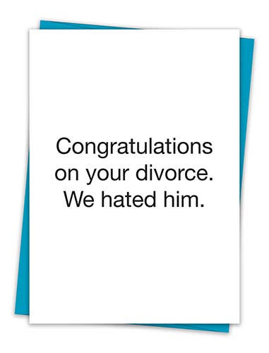 Congrats on Your Divorce, We Hated Him Card – Grace & Haven